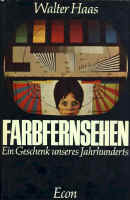 24e_D_Farbfernsehen_ein_Geschenk_unseres_Jahrhunderts_.jpg (34724 Byte)