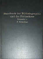 2_D_F_Schroeter_Handbuch_der_Bildtelegraphie_und_des_Fernsehens.jpg (52721 Byte)